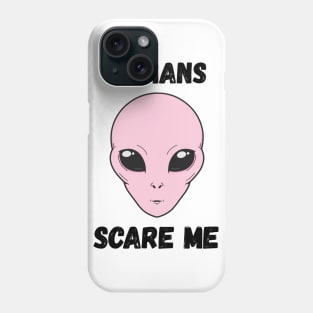 Humans scare me Phone Case