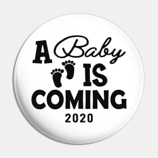 Pregnant - Baby is coming 2020 Pin