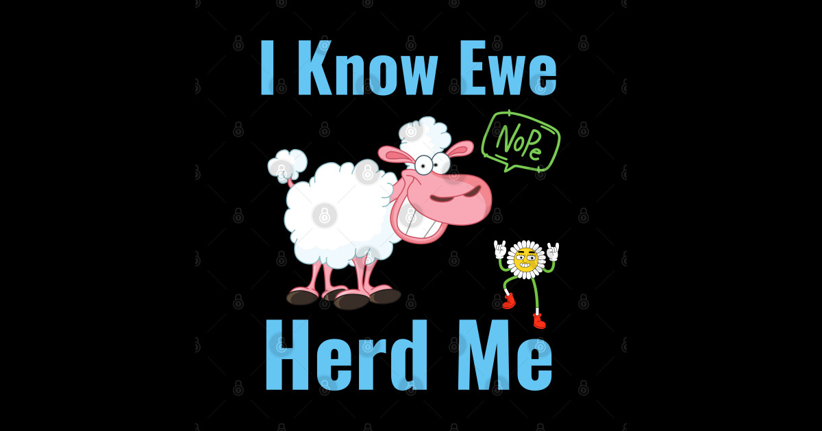 I Know Ewe Herd Me Funny Sheep Puns Puns Sticker Teepublic 