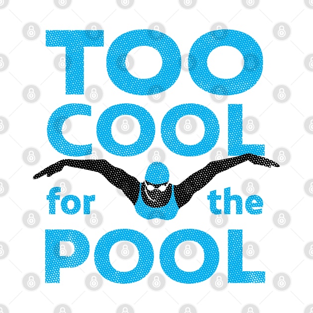 Womens Too Cool For The Pool Swim Design by atomguy