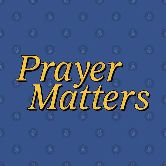 Prayer Matters- 90's TV Show Style Spiritual T-shirt by Madison Market