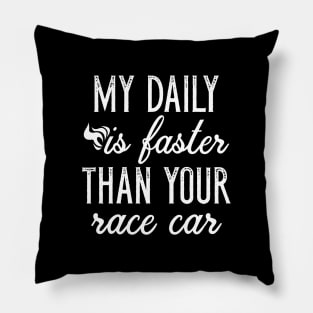 My Daily Is Faster Pillow