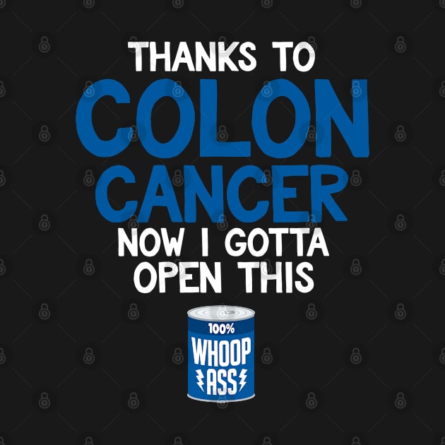 Colon Cancer | Open a Can of Whoop Ass by jomadado