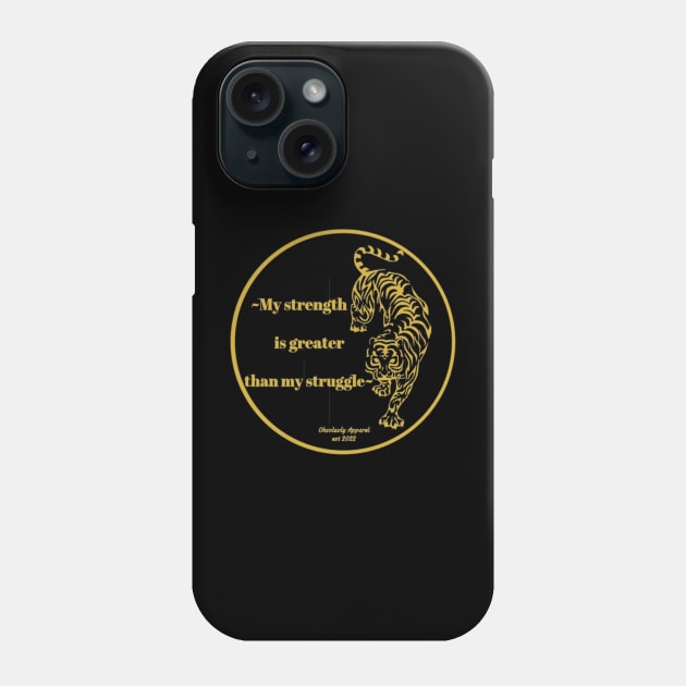 "My Strength is greater than my struggle" Phone Case by Ohsoluvly Creations