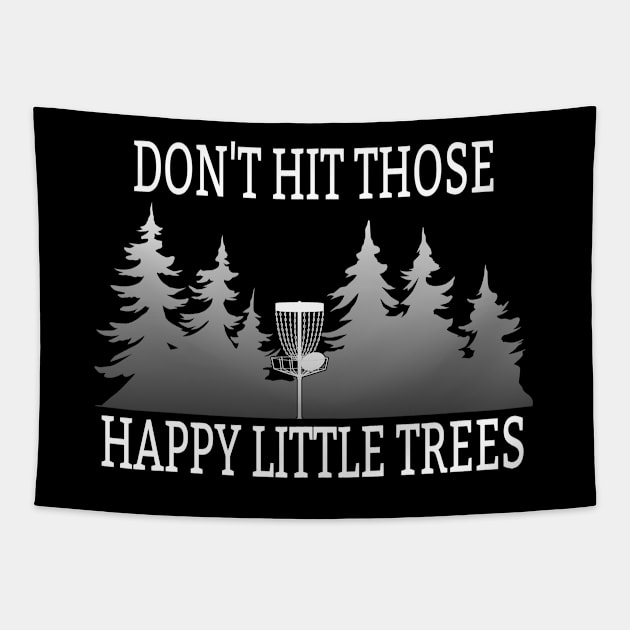 Disc Golf - Dont Hit Those Happy Little Trees Tapestry by Kudostees