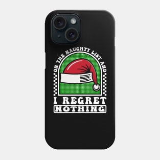 On The Naughty List Regret Nothing Phone Case