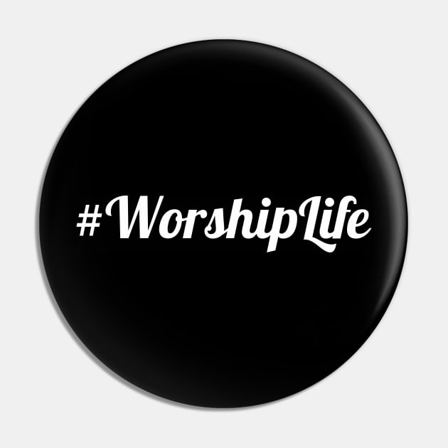 #Worship Life Pin by CalledandChosenApparel