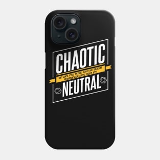 Character Alignment Quotes - Chaotic Neutral Phone Case