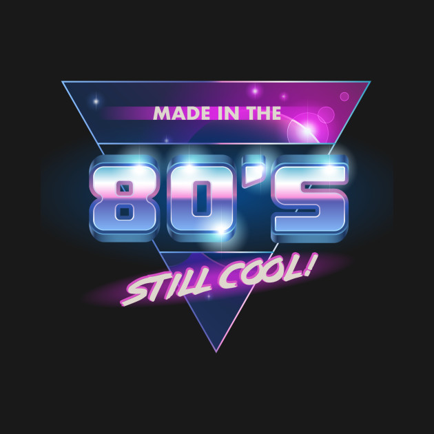 Made in the 80’s by WordFandom