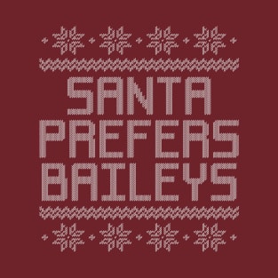 Santa Prefers Baileys T-Shirt