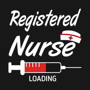 Registerd Nurse Loading Funny T-Shirt