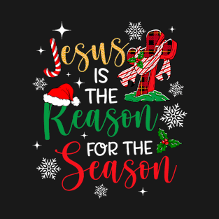 Jesus Is The Reason For The Season Christmas Day Christians T-Shirt