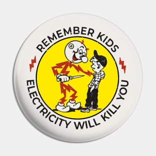 remember kids 'electricity will kill you' Pin