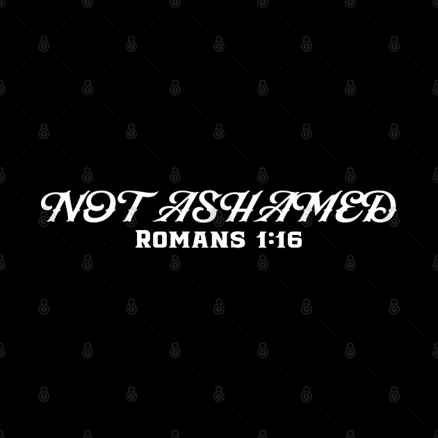 Not Ashamed Christian Faith by GraceFieldPrints