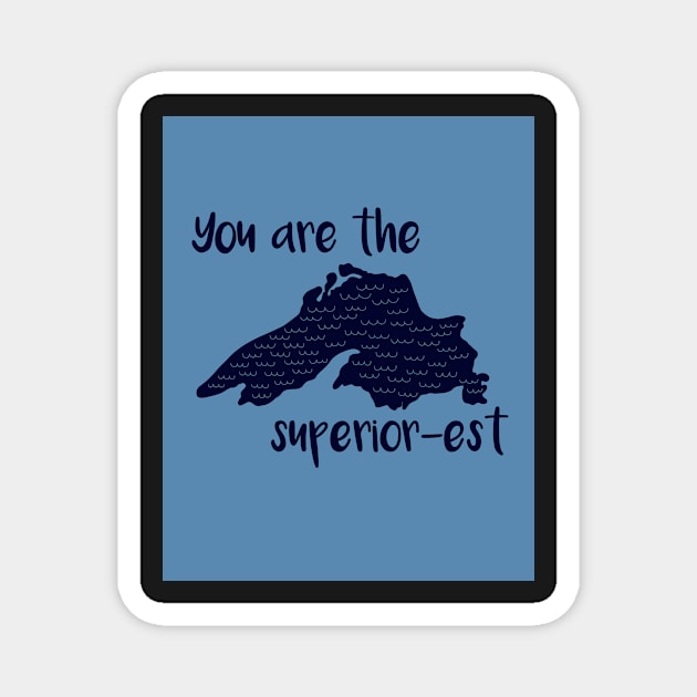 You Are the Superior-Set Magnet by fiberandgloss