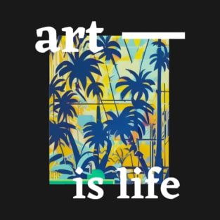 Art Is Life T-Shirt