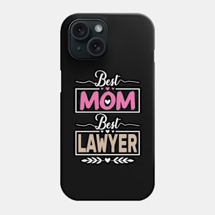 Best Mom Best Lawyer, Mothers day Lawyer Mother Phone Case