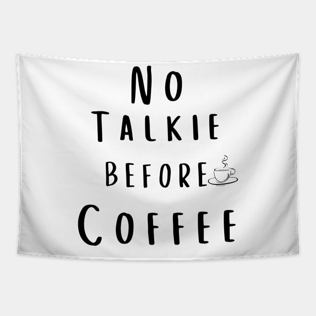 No Talkie Before Coffee Tapestry by MisaMarket