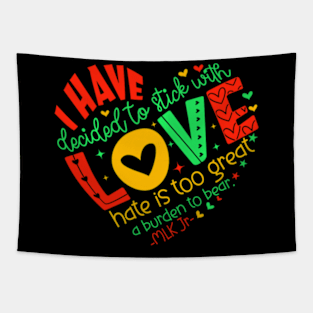 I Have Decided To Stick With Love Mlk Black History Month Tapestry