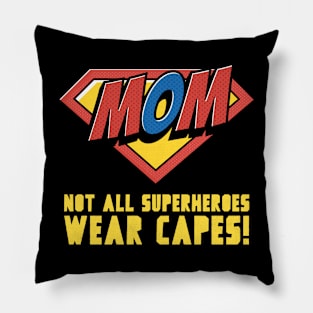 Not all super heroes wear capes Pillow