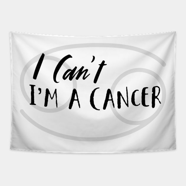 I can't I'm a Cancer Tapestry by Sloop