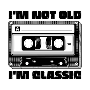 I'm not old, i'm Classic T-Shirt