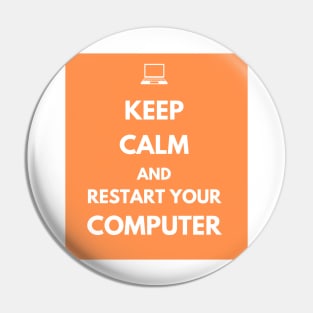 Keep Calm And Restart Your Computer Pin