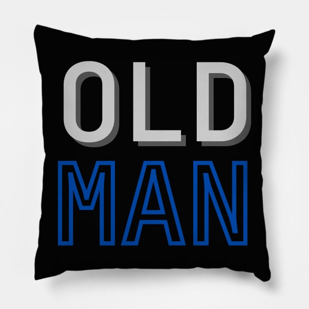 Old Man Dad Daddy Gifts, Father's Day, Dad's Day, Gifts for Him Pillow by Say What You Mean Gifts