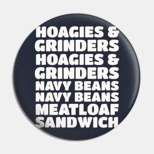 Hoagies and Grinders, Navy Beans, Meatloaf Sandwich Pin