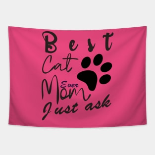 Best cat mom ever just ask,Pet Lover Shirt,Cat Lover Shirt,pet gift Tapestry