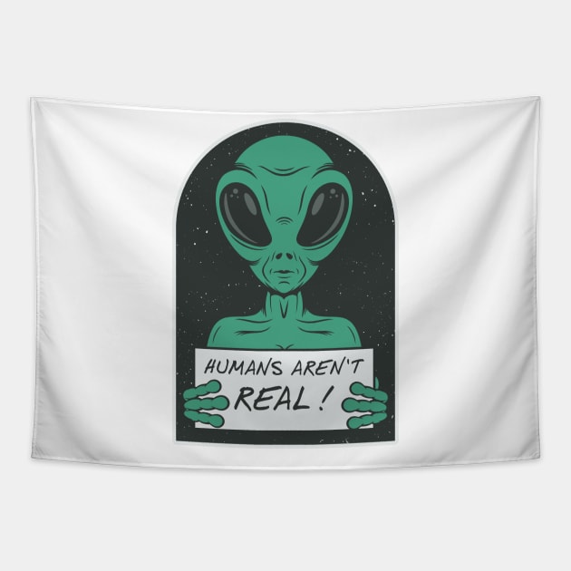 Alien humans aren't real ! Tapestry by Mako Design 