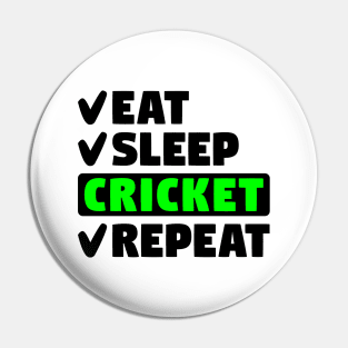 Eat, sleep, cricket, repeat Pin