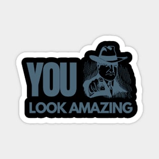 YOU Look Amazing Blue Text Pointing Finger Man Confidence Boost Quote Magnet