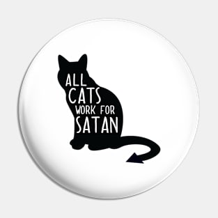 All cats work for Satan Pin