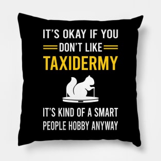 Smart People Hobby Taxidermy Taxidermist Pillow