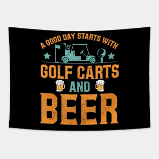 A Good Day Starts With Golf Carts And Beer Golfing Tapestry