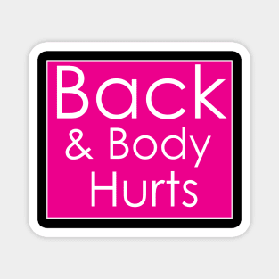 Back & Body Hurts Magnet