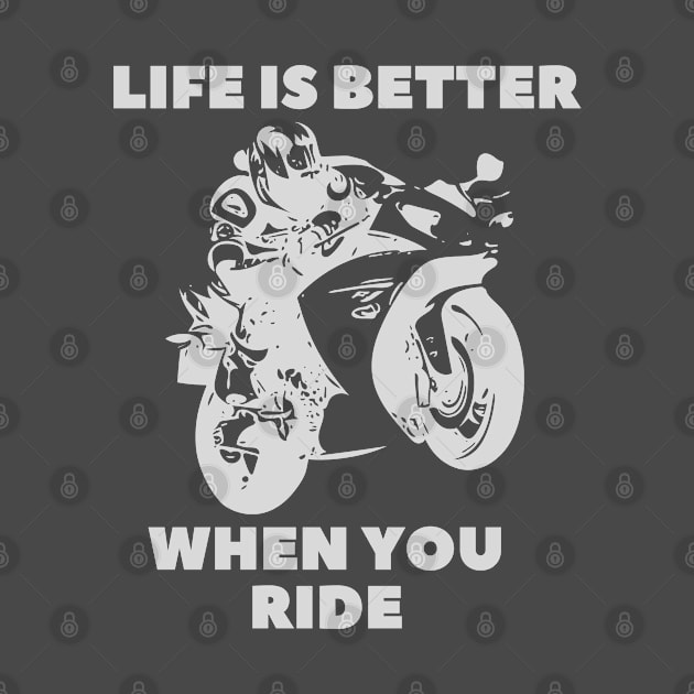 life is better when you ride by debageur