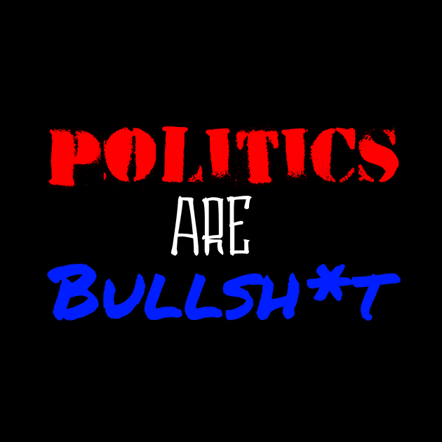 Politics Are Bull by RandomShop