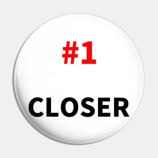 number one closer Pin