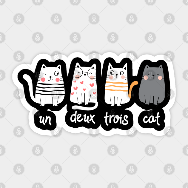 Funny French Cat Graphic Un Deux Trois Cat - Cat Lover Gifts - Sticker