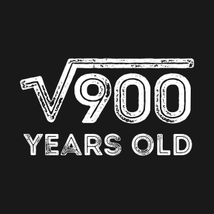 Square Root of 900 Years Old (30th birthday) T-Shirt