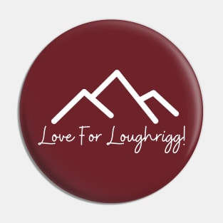 Love For Loughrigg Lake District Pin