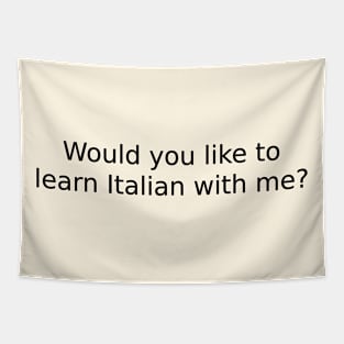 Would you like to learn Italian with me? Tapestry