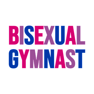 BISEXUAL GYMNAST T-Shirt