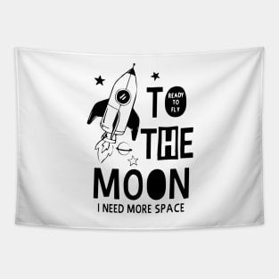 To ready to fly the moon, i need more space Tapestry