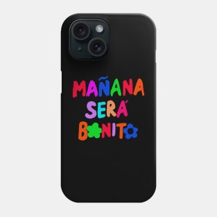 manana_sera_bonito_o Phone Case