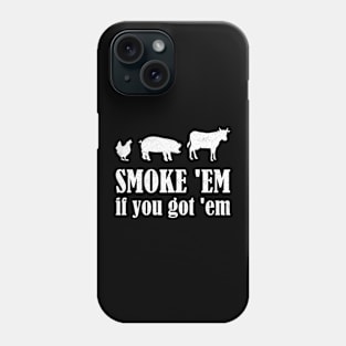 BBQ - Smoke 'em If You Got 'em Phone Case