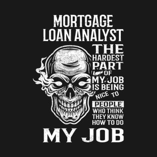 Mortgage Loan Analyst T Shirt - The Hardest Part Gift Item Tee T-Shirt