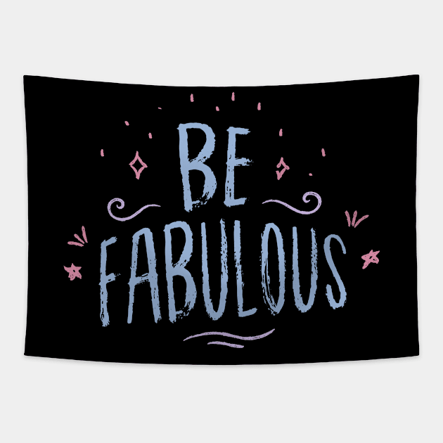 Be Fabulous Tapestry by Abeer Ahmad